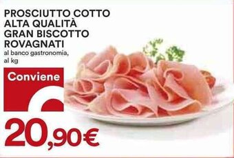 Coop PROSCIUTTO COTTO ALTA QUALITÀ GRAN BISCOTTO ROVAGNATI offerta