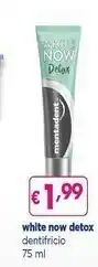 Acqua & Sapone Mentadent White Now Detox Dentifricio 75ml offerta