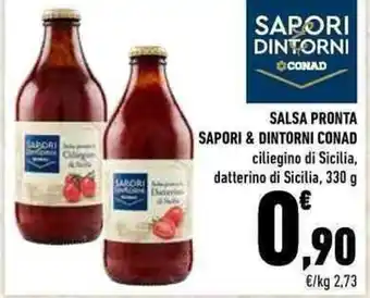 Conad SALSA PRONTA SAPORI & DINTORNI CONAD ciliegino di Sicilia, datterino di Sicilia, 330 g offerta