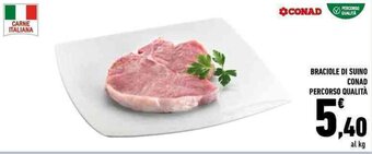 Conad BRACIOLE DI SUINO CONAD PERCORSO QUALITÀ offerta
