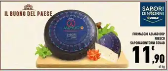Conad FORMAGGIO ASIAGO DOP FRESCO SAPORI&DINTORNI CONAD offerta