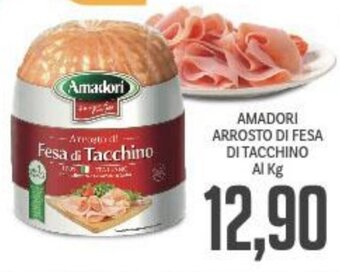 Supermercati Piccolo AMADORI ARROSTO DI FESA DI TACCHINO offerta