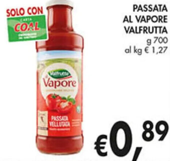 Coal PASSATA AL VAPORE VALFRUTTA g 700 offerta