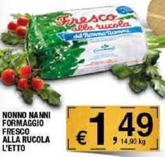 Sigma NONNO NANNI FORMAGGIO FRESCO ALLA RUCOLA L'ETTO offerta