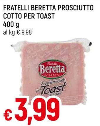 Famila Market FRATELLI BERETTA PROSCIUTTO COTTO PER TOAST 400 g offerta