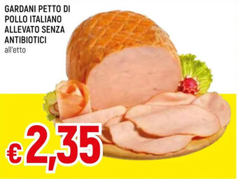 Famila Market GARDANI PETTO DI POLLO ITALIANO ALLEVATO SENZA ANTIBIOTICI all'etto offerta