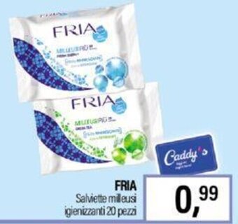Caddy's FRIA Salviette milleusi igienizzanti 20 pezzi offerta