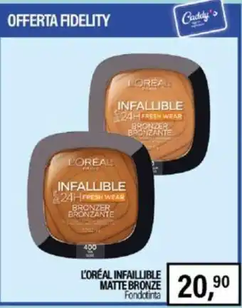 Caddy's L'ORÉAL INFAILLIBLE MATTE BRONZE offerta