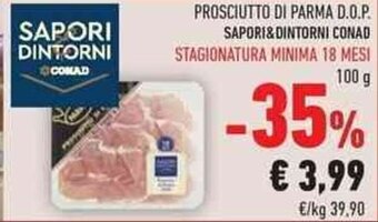 Conad City PROSCIUTTO DI PARMA D.O.P. SAPORI& DINTORNI CONAD STAGIONATURA MINIMA 18 MESI 100 g offerta