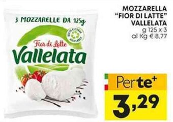 Pam MOZZARELLA "FIOR DI LATTE" VALLELATA g 125 x 3 offerta