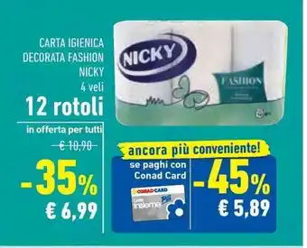 Conad Superstore CARTA IGIENICA DECORATA FASHION NICKY 4 veli 12 rotoli offerta