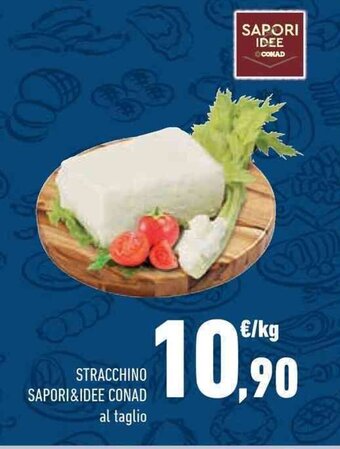 Conad Superstore STRACCHINO SAPORI&IDEE CONAD offerta