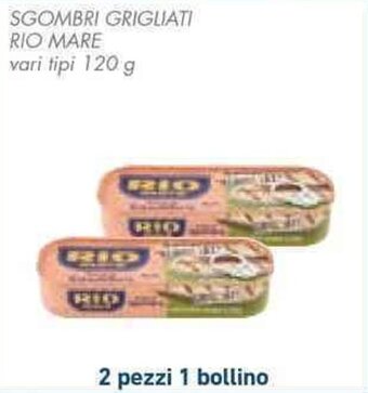 Conad Superstore SGOMBRI GRIGLIATI RIO MARE vari tipi 120 g offerta