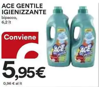 Ipercoop ACE GENTILE IGIENIZZANTE bipacco, 6,2 lt offerta