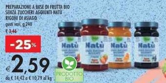 Bennet PREPARAZIONE A BASE DI FRUTTA BIO SENZA ZUCCHERI AGGIUNTI NATU RIGONI DI ASIAGO gusti vari, g 240 offerta