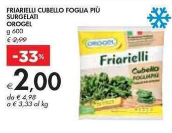 Bennet FRIARIELLI CUBELLO FOGLIA PIÙ SURGELATI OROGEL g 600 offerta