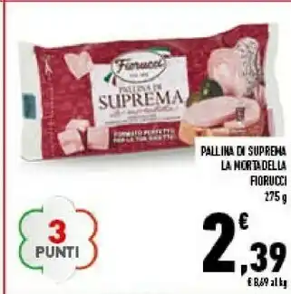 Conad Superstore Fiorucci Pallina Di Suprema La Mortadella 275 G(ml) offerta