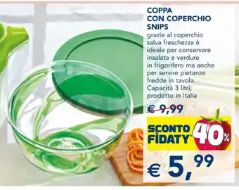 Esselunga COPPA CON COPERCHIO SNIPS offerta