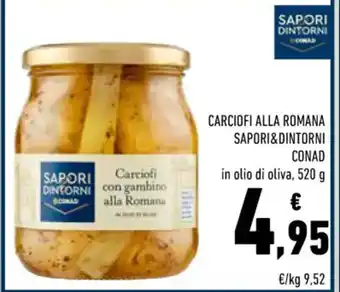 Conad CARCIOFI ALLA ROMANA SAPORI&DINTORNI CONAD in olio di oliva, 520 g offerta