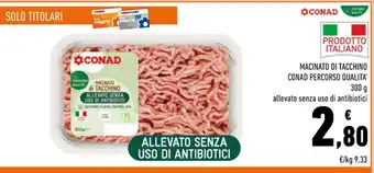 Conad MACINATO DI TACCHINO CONAD PERCORSO QUALITA' 300g offerta