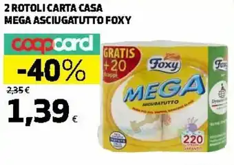 Ipercoop Foxy Mega Asciugatutto 2 Rotoli Carta Casa offerta