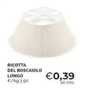 Mercatò Longo ricotta del boscaiolo offerta