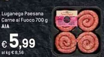 Iper La Grande Luganega Paesana Carne al Fuoco 700 g AIA offerta