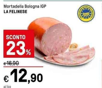Iper La Grande Mortadella Bologna IGP LA FELINESE offerta