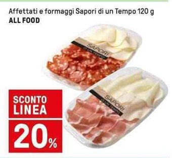 Iper La Grande Affettati e formaggi Sapori di un Tempo 120 g ALL FOOD offerta
