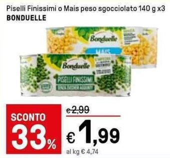 Iper La Grande Piselli Finissimi o Mais peso sgocciolato 140 g x3 BONDUELLE offerta