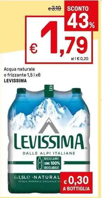Acqua naturale o frizzante 1,5 1x6 LEVISSIMA