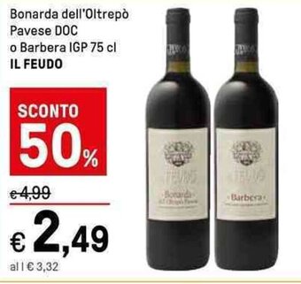 Iper La Grande Bonarda dell'Oltrepò Pavese DOC o Barbera IGP 75 cl IL FEUDO offerta