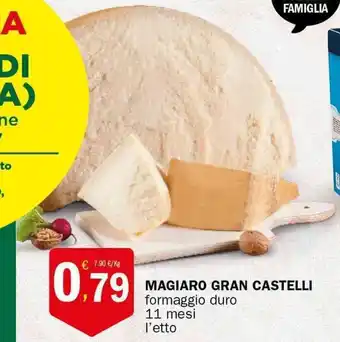 Crai MAGIARO GRAN CASTELLI formaggio duro 11 mesi l'etto offerta