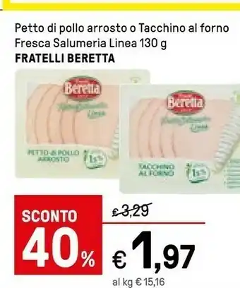 Iper La Grande Fratelli Beretta Petto Di Pollo Arrosto O Tacchino Al Forno Fresca Salumeria offerta