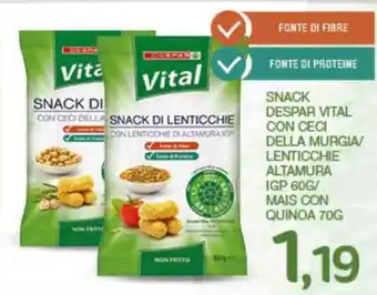 Interspar SNACK DESPAR VITAL CON CECI DELLA MURGIA/ LENTICCHIE ALTAMURA IGP 60G/ MAIS CON QUINOA 70G offerta