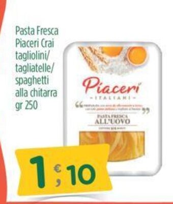 Crai Pasta Fresca Piaceri Crai tagliolini/ tagliatelle/ spaghetti alla chitarra gr 250 offerta