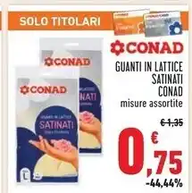 Conad Conad guanti in lattice satinati offerta