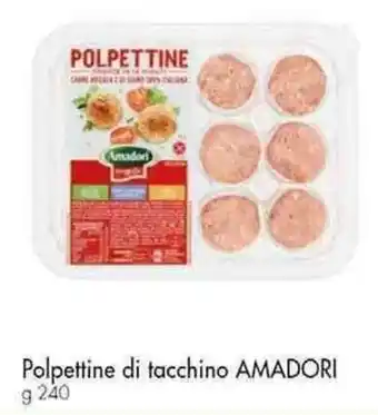 Galassia Polpettine di tacchino AMADORI 9 240 offerta