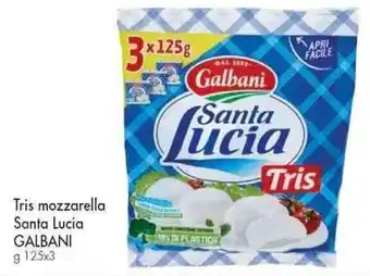 Galassia Tris mozzarella Santa Lucia GALBANI g 125 x 3 offerta