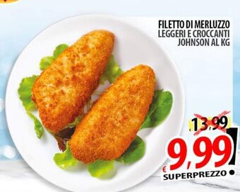 Il Genio Supermercato FILETTO DI MERLUZZO LEGGERI E CROCCANTI JOHNSON AL KG offerta