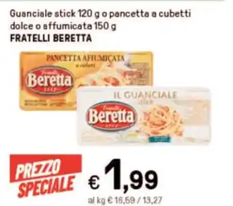Iper La Grande Guanciale stick 120 g o pancetta a cubetti dolce o affumicata 150 g P FRATELLI BERETTA offerta