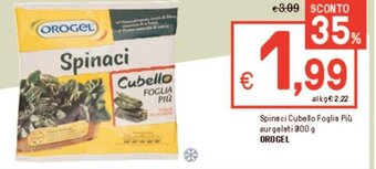Iper La Grande Spinaci Cubello Foglia Più surgelati 900 g OROGEL offerta