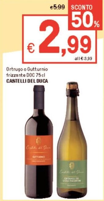 Iper La Grande Ortrugo o Gutturnio frizzante DOC 75 cl CASTELLI DEL DUCA offerta