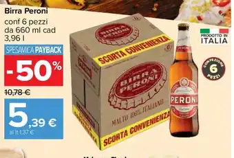 Carrefour Birra Peroni conf 6 pezzi da 660 ml cad 3,96 l offerta