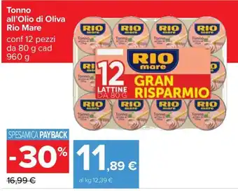 Carrefour Tonno all'Olio di Oliva Rio Mare conf 12 pezzi da 80 g cad 960 g offerta