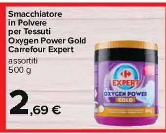 Carrefour Smacchiatore in Polvere per Tessuti Oxygen Power Gold Carrefour Expert assortiti 500 g offerta