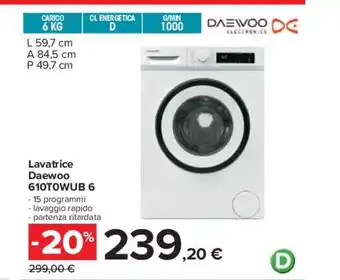 Carrefour Lavatrice Daewoo 610TOWUB 6 offerta