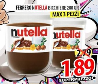Il Genio Supermercato FERRERO NUTELLA BICCHIERE 200 GR MAX 3 PEZZI offerta