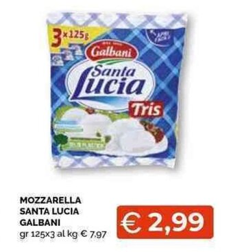 Mercatò Local MOZZARELLA SANTA LUCIA GALBANI gr 125x3 offerta