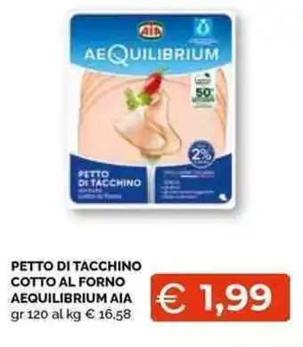 Mercatò Local PETTO DI TACCHINO COTTO AL FORNO AEQUILIBRIUM AIA gr 120 offerta
